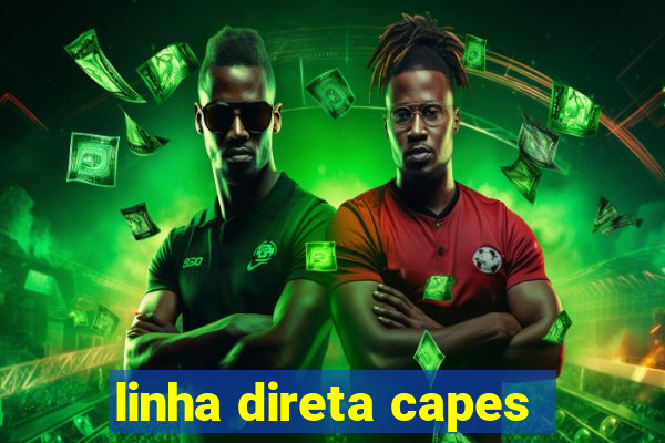 linha direta capes